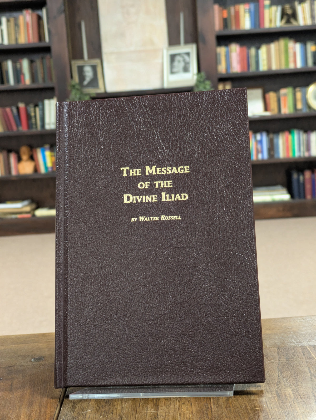 The Message of the Divine Iliad, Leather Bound Edition