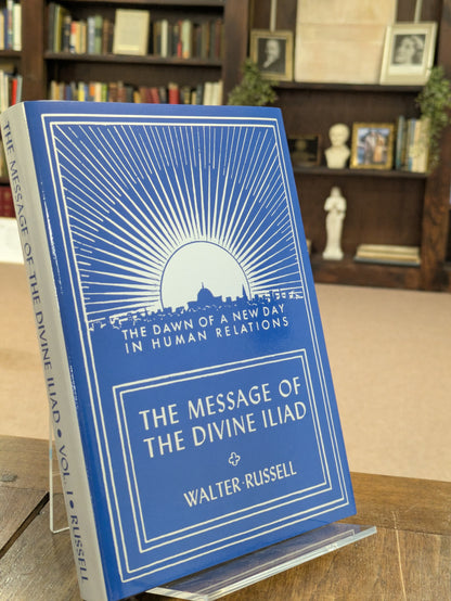 The Message of the Divine Iliad, Volume I