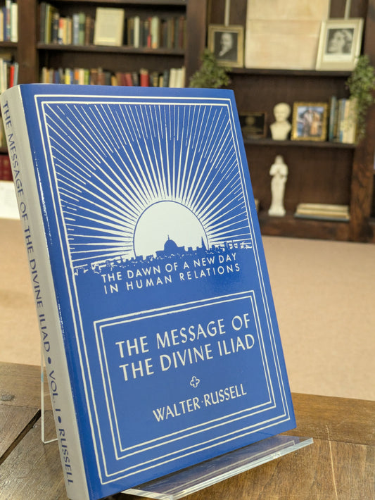 The Message of the Divine Iliad, Volume I